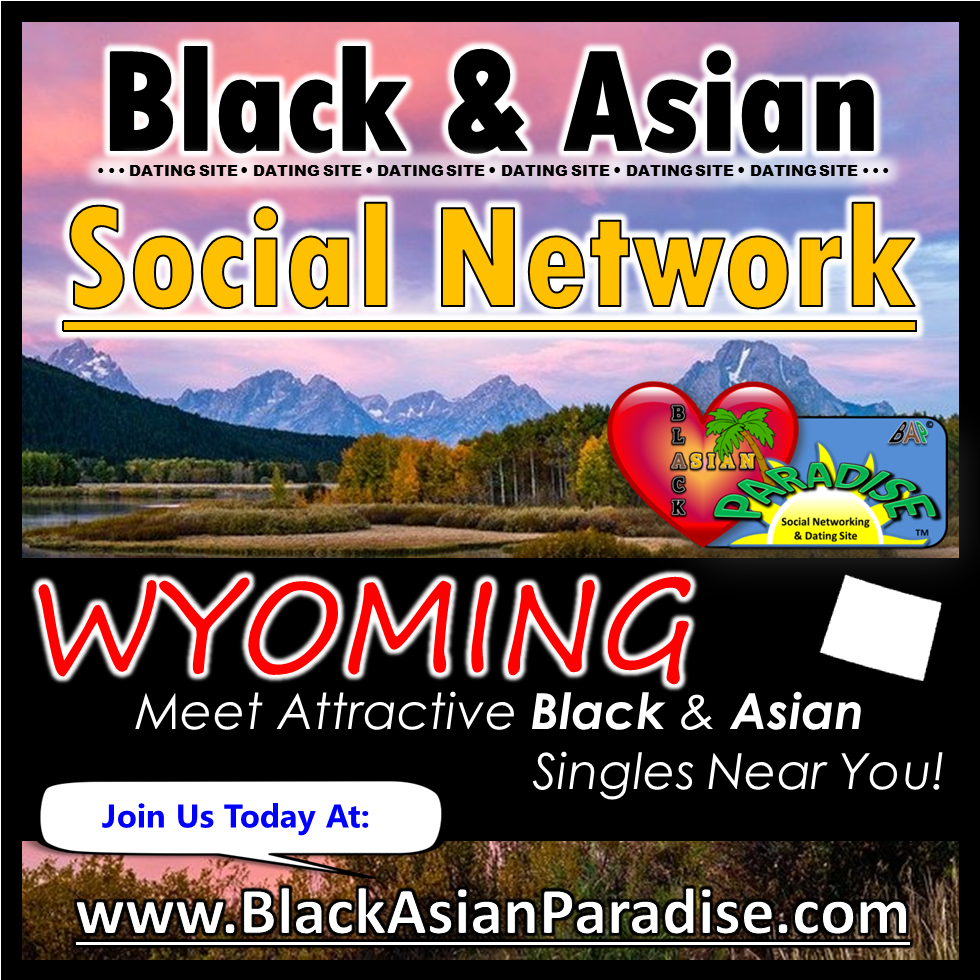 AMBW Wyoming, Black women Asian men Wyoming, Asian men Black Women Wyoming, Wyoming Asian men and Black women